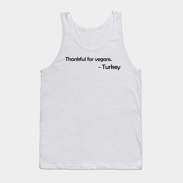 Thankful for Vegans Tank Top by Sham